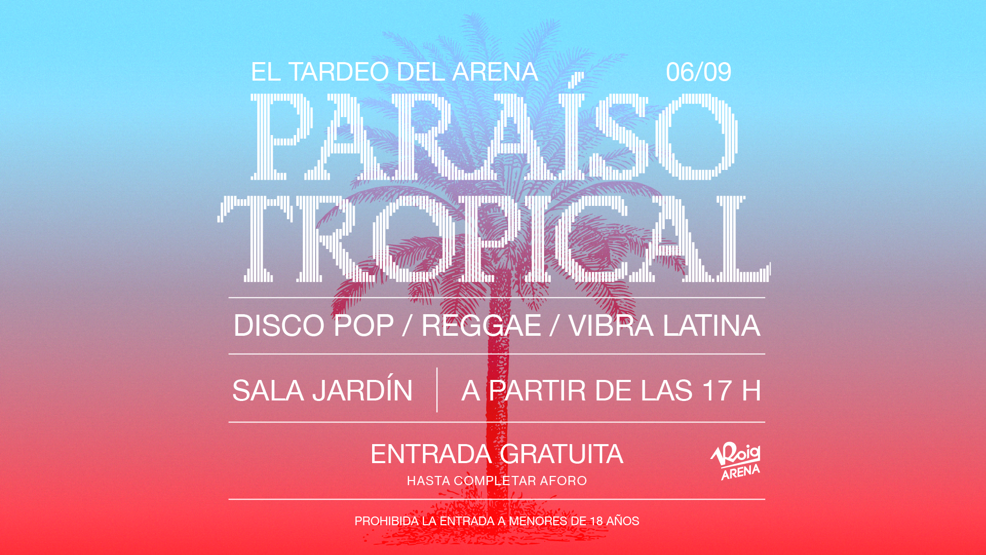 Paraíso Tropical - El Tardeo del Arena